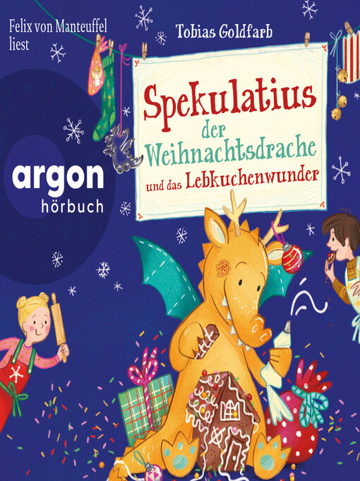 Titeldetails für Spekulatius, der Weihnachtsdrache und das Lebkuchenwunder--Spekulatius, Band 3 (Ungekürzte Lesung mit Musik) nach Tobias Goldfarb - Verfügbar